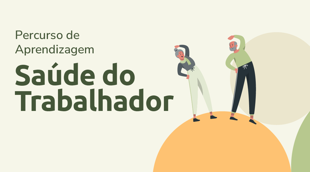 Escola Corporativa lança Percurso de Aprendizagem Saúde do Trabalhador