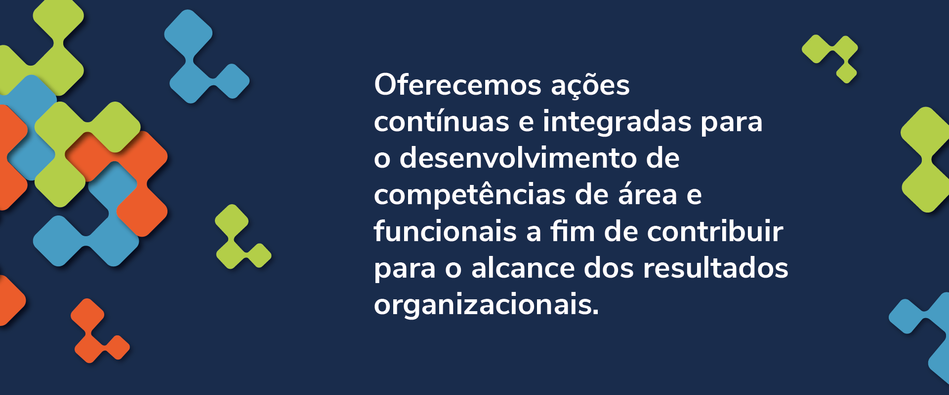 Conheça nossas ações contínuas e integradas